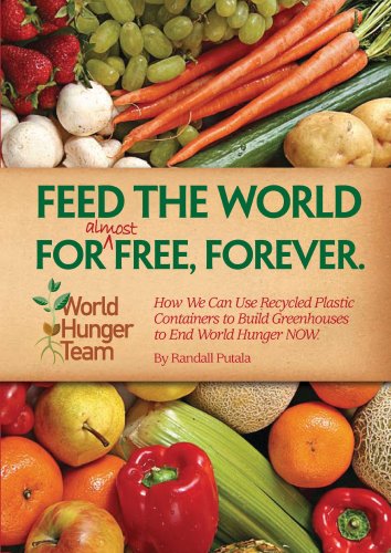 Stock image for Feed The World For (Almost) Free, Forever for sale by BookEnds Bookstore & Curiosities