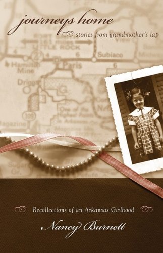 Stock image for JOURNEYS HOME, STORIES FROM GRANDMOTHER'S LAP, RECOLLECTIONS OF AN ARKANSAS GIRLHOOD for sale by Melanie Nelson Books