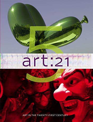 Stock image for Art:21 - Art in the Twenty First Century 5 for sale by SecondSale