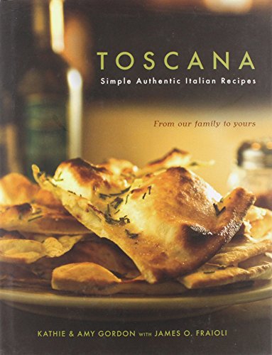 Toscana: Simple Authentic Italian Recipes