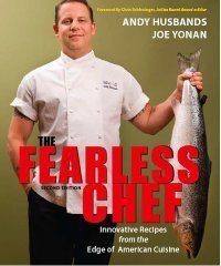 Imagen de archivo de The Fearless Chef: Innovative Recipes from the Edge of American Cuisine a la venta por More Than Words