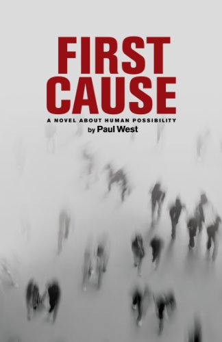 First Cause: A Novel About Human Possibility (9780615308968) by Paul West