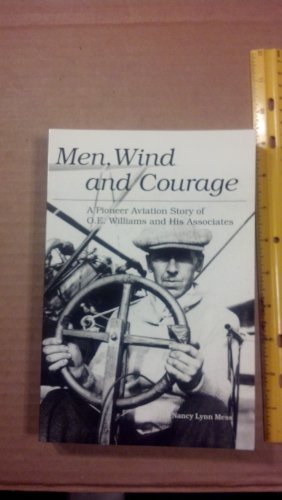Stock image for Men,Wind and Courage A Pioneer Aviation Story of O. E. Williams and His Associates for sale by ThriftBooks-Atlanta