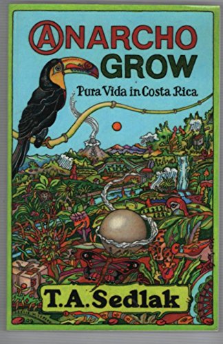Stock image for Anarcho Grow - Pura Vida in Costa Rica for sale by HPB-Emerald
