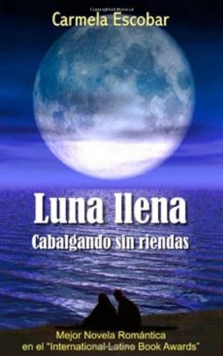 9780615310633: Luna llena Cabalgando Sin Riendas (Spanish Edition)