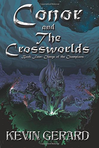 Stock image for Conor and the Crossworlds, Book Four: Charge of the Champions for sale by Revaluation Books