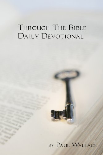 Through the Bible Daily Devotional (9780615311715) by Paul Wallace