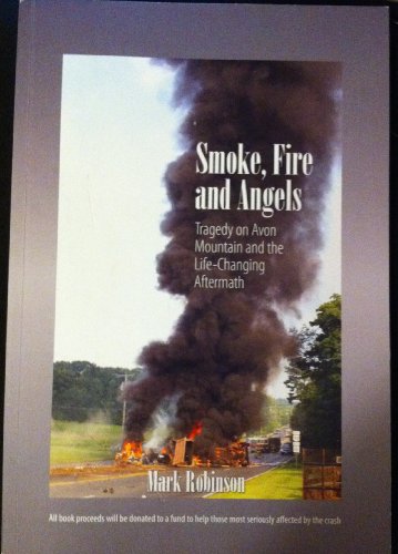Imagen de archivo de Smoke, Fire, and Angels: Tragedy on Avon Mountain and the Life-Changing Aftermath a la venta por Decluttr