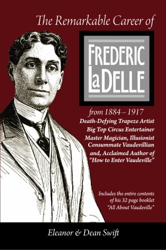 9780615312743: The Remarkable Career of Frederic La Delle: From 1884 - 1917