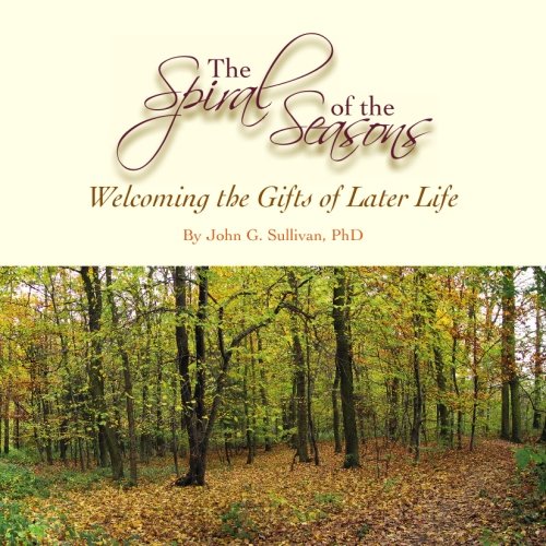 9780615313054: The Spiral of the Seasons: Welcoming the Gifts of Later Life
