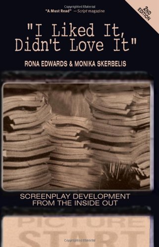 9780615316550: I Liked It, Didn't Love It: Screenplay Development from the Inside Out