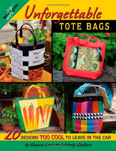 Unforgettable Tote Bags: 20 Designs Too Cool to Leave in the Car (Make It Green)
