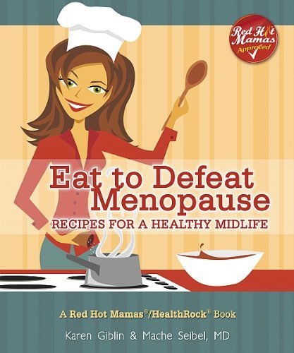 Eat To Defeat Menopause Recipes for a Healthy Midlife