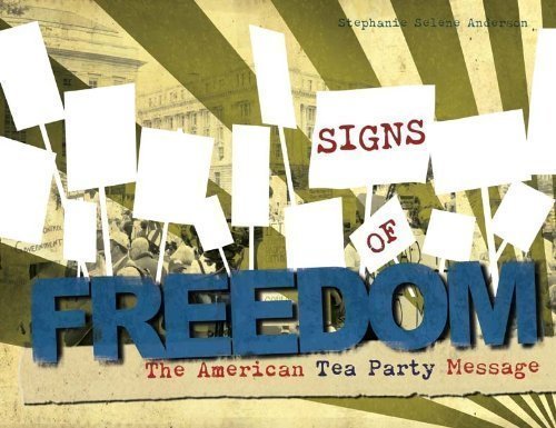 Beispielbild fr Signs of Freedom: The American Tea Party Message zum Verkauf von Bookmans
