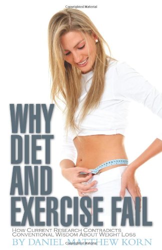 Imagen de archivo de Why Diet and Exercise Fail, Second Edition a la venta por FLOYDLYNX
