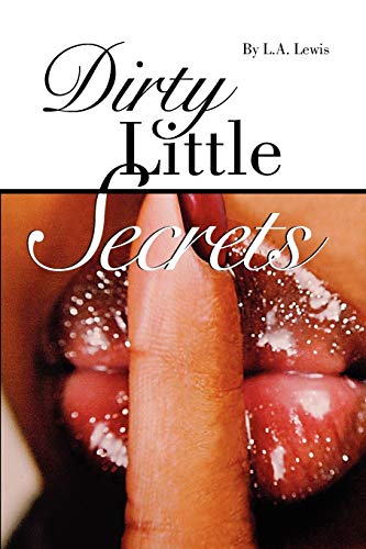 Dirty Little Secrets (9780615322001) by Lewis, L A