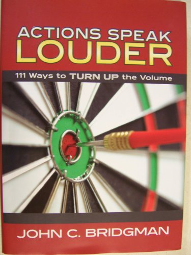 Stock image for Actions Speak Louder: 11 Ways to Turn Up the Volume for sale by HPB-Ruby