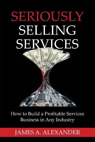 Beispielbild fr Seriously Selling Services : How to Build a Profitable Services Business in Any Industry zum Verkauf von Better World Books