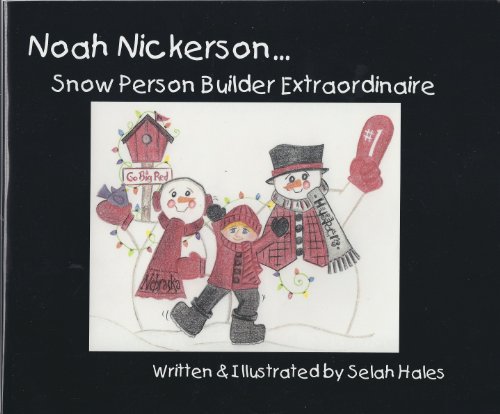 Beispielbild fr Noah Nickerson. Snow Person Builder Extraordinare zum Verkauf von Better World Books