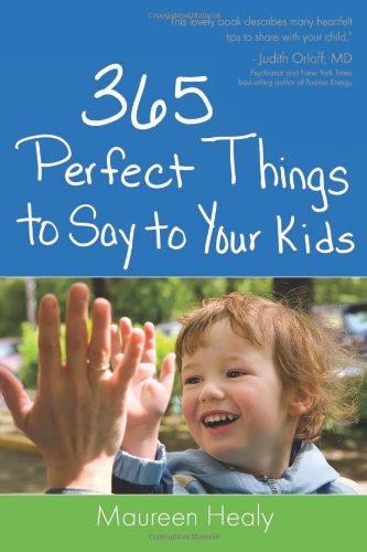 9780615323909: 365 Perfect Things to Say to Your Kids