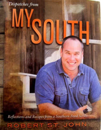Stock image for Dispatches from My South: Reflections and Recipes from a Southern Food Scribe for sale by SecondSale