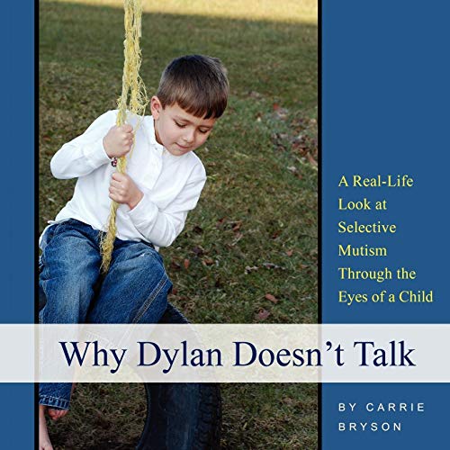 Beispielbild fr Why Dylan Doesn't Talk: A Real-Life Look at Selective Mutism Through the Eyes of a Child zum Verkauf von ThriftBooks-Atlanta