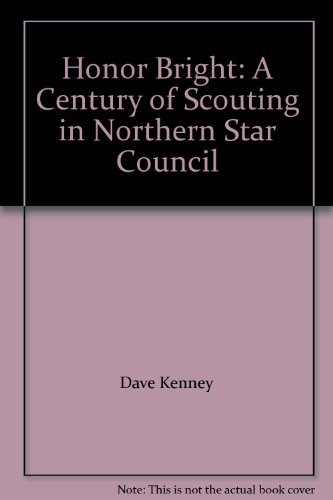 Stock image for Honor Bright: A Century of Scouting in Northern Star Council for sale by HPB Inc.