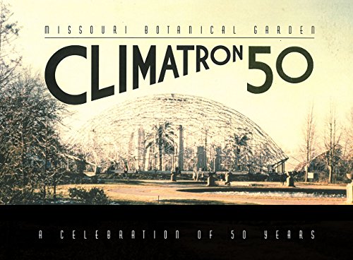 Imagen de archivo de Missouri Botanical Garden Climatron: A Celebration of 50 Years a la venta por HPB-Emerald