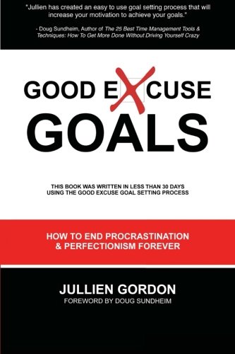 Beispielbild fr Good Excuse Goals: How to End Procrastination and Perfectionism Forever zum Verkauf von Open Books