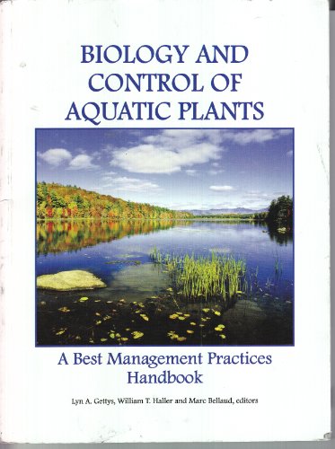 Beispielbild fr Biology and Control of Aquatic Plants: A Best Management Practices Handbook zum Verkauf von SecondSale