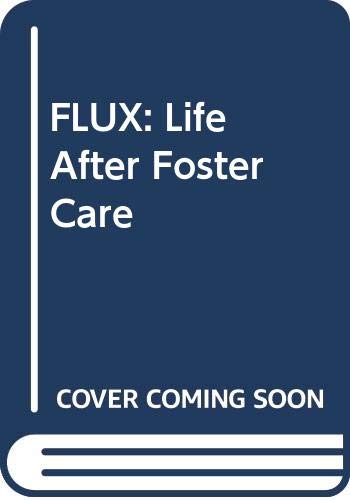 Imagen de archivo de FLUX: Life After Foster Care a la venta por SecondSale