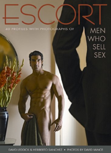 Imagen de archivo de Escort: 40 Profiles With Photographs of Men Who Sell Sex a la venta por HALCYON BOOKS