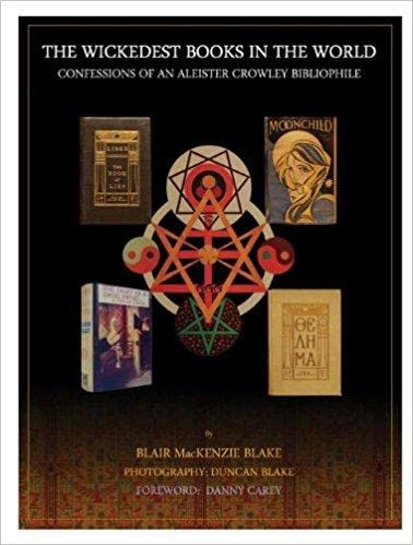 Stock image for The Wickedest Books in the World: Confessions of an Aleister Crowley Bibliophile for sale by Black Dog Books