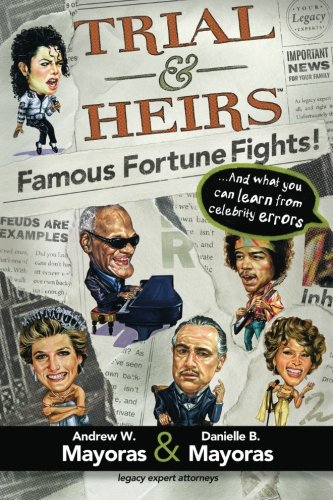 Beispielbild fr Trial & Heirs: Famous Fortune Fights! .and what you can learn from celebrity errors zum Verkauf von HPB-Ruby