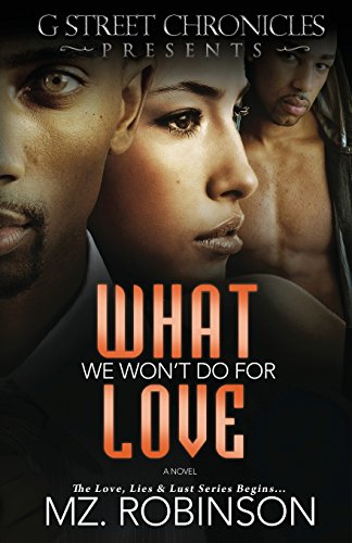 Imagen de archivo de What We Won't Do For Love (G Street Chronicles Presents) a la venta por ThriftBooks-Dallas