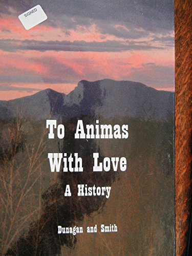 To Animas With Love : A History