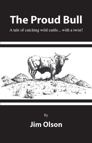 9780615330266: Proud Bull : A tale of wild cattle catching with a