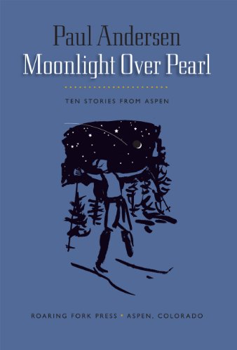Beispielbild fr Moonlight Over Pearl: Ten Stories From Aspen zum Verkauf von More Than Words
