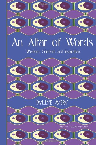 An Altar of Words: Wisdom, Comfort and Inspiration (9780615332383) by Avery, Byllye