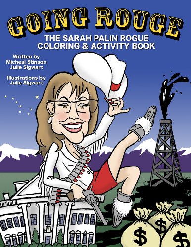 Imagen de archivo de Going Rouge: The Sarah Palin Rogue Coloring Activity Book a la venta por Goodwill Books