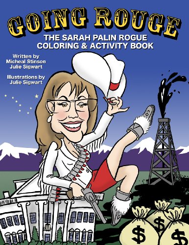Stock image for Going Rouge: The Sarah Palin Rogue Coloring & Activity Book for sale by Orion Tech
