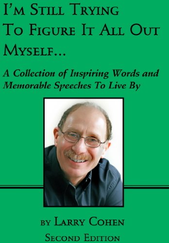 Beispielbild fr I'm Still Trying to Figure It All Out Myself : A Collection of Inspiring Words and Memorable Speeches to Live By zum Verkauf von Better World Books