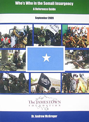 Who's Who in the Somali Insurgency (9780615333380) by McGregor, Andrew