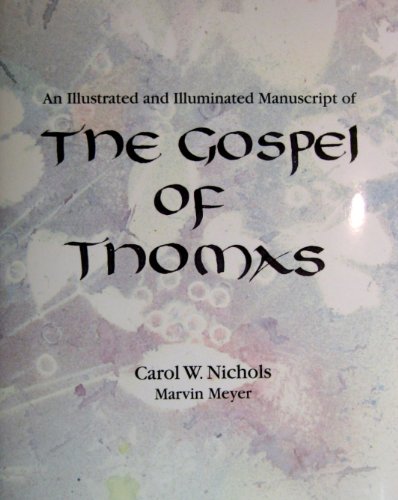 

An Illustrated and Illuminated Manuscript of the Gospel of Thomas [signed] [first edition]