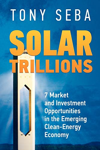 9780615335612: Solar Trillions: 7 Market and Investment Opportunities in the Emerging Clean-Energy Economy