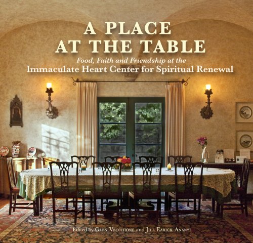 Imagen de archivo de A Place at the Table: Food, Faith and Friendship at the Immaculate Heart Center for Spiritual Renewal a la venta por HKE Books
