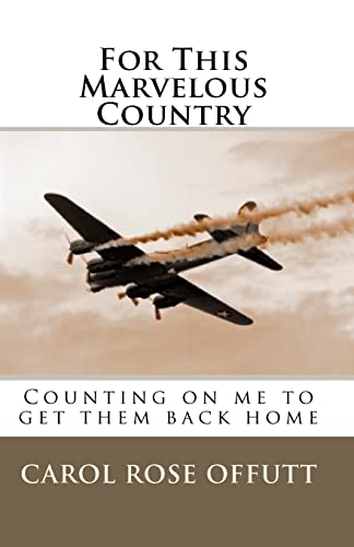 Stock image for For This Marvelous Country: Counting on me to get them back home for sale by Ergodebooks