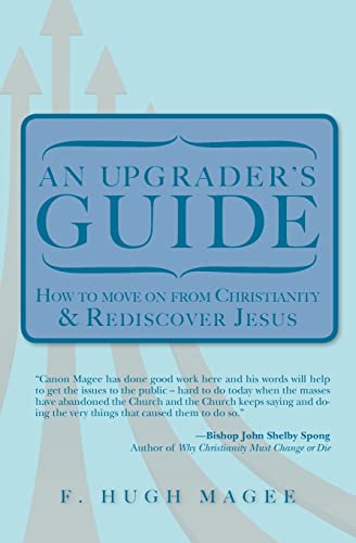 Imagen de archivo de An Upgrader's Guide: How to move on from Christianity and Rediscover Jesus a la venta por Wonder Book