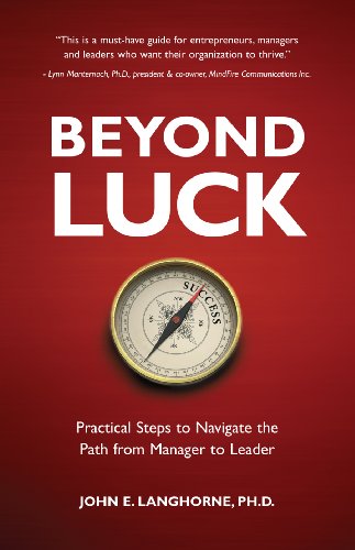 Stock image for Beyond Luck: Practical Steps to Navigate the Path from Manager to Leader for sale by Your Online Bookstore