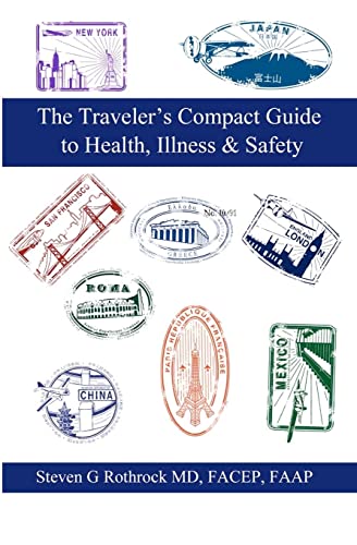 Imagen de archivo de The Traveler's Compact Guide to Health, Illness & Safety a la venta por THE SAINT BOOKSTORE